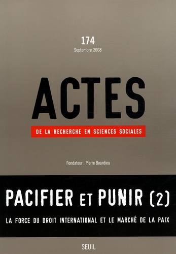 Actes de la recherche en sciences sociales N° 174, Septembre 2008 : Pacifier et punir (2)
