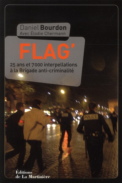 Flag'. 25 ans et 7000 interpellations à la Brigade anti-criminalité