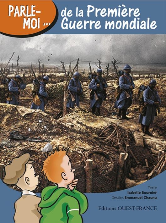 Parle-moi de la Premiere Guerre mondiale
