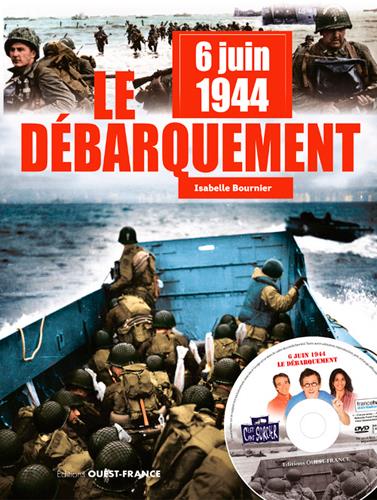 6 juin 1944, le débarquement. Avec 1 DVD
