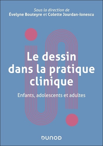 Le dessin en pratique clinique. Enfants, adolescents et adultes