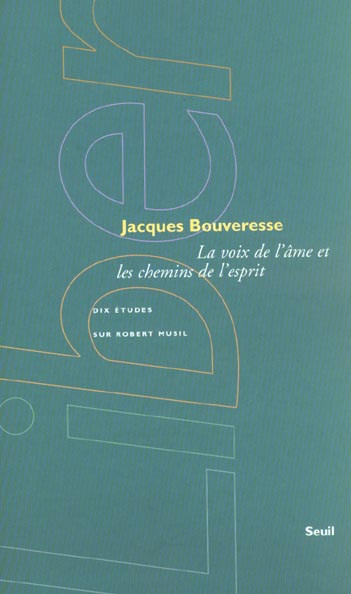 La voix de l'âme et les chemins de l'esprit. Dix études sur Robert Musil