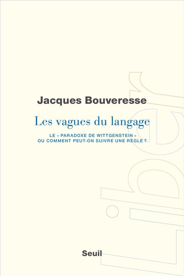 Les vagues du langage. Le "paradoxe de Wittgenstein" ou comment peut-on suivre une règle ?
