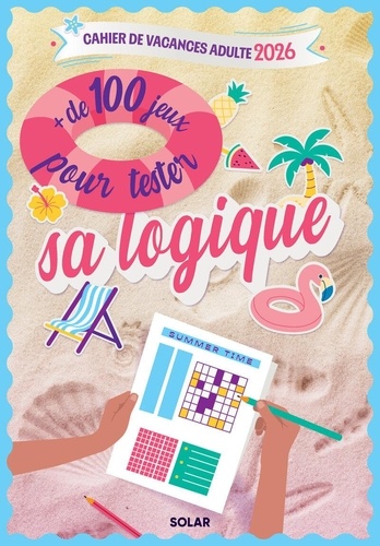 Cahier de vacances adulte. de 100 jeux pour tester sa logique, Edition 2026