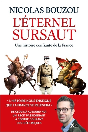 L'éternel sursaut. Une histoire confiante de la France