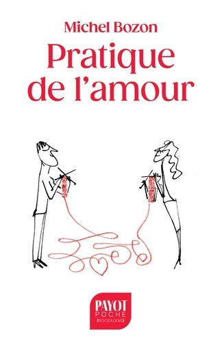 Pratique de l'amour. Le plaisir et l'inquiétude