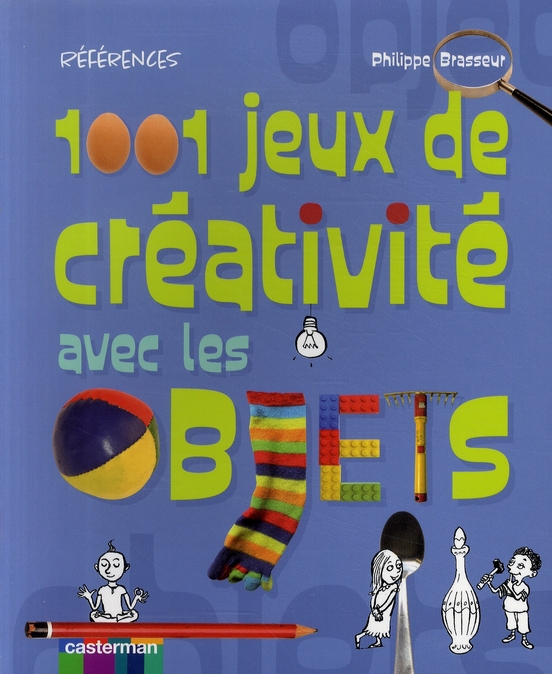 1001 jeux de créativité avec les objets