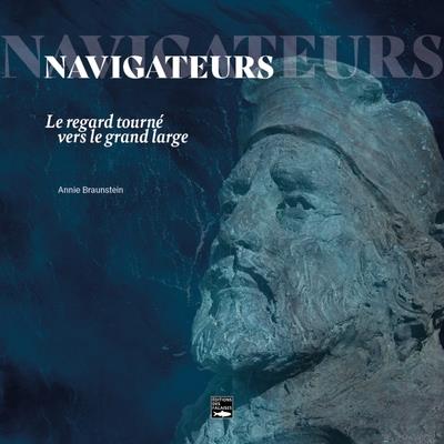 Navigateurs. Le regard tourné vers le grand large