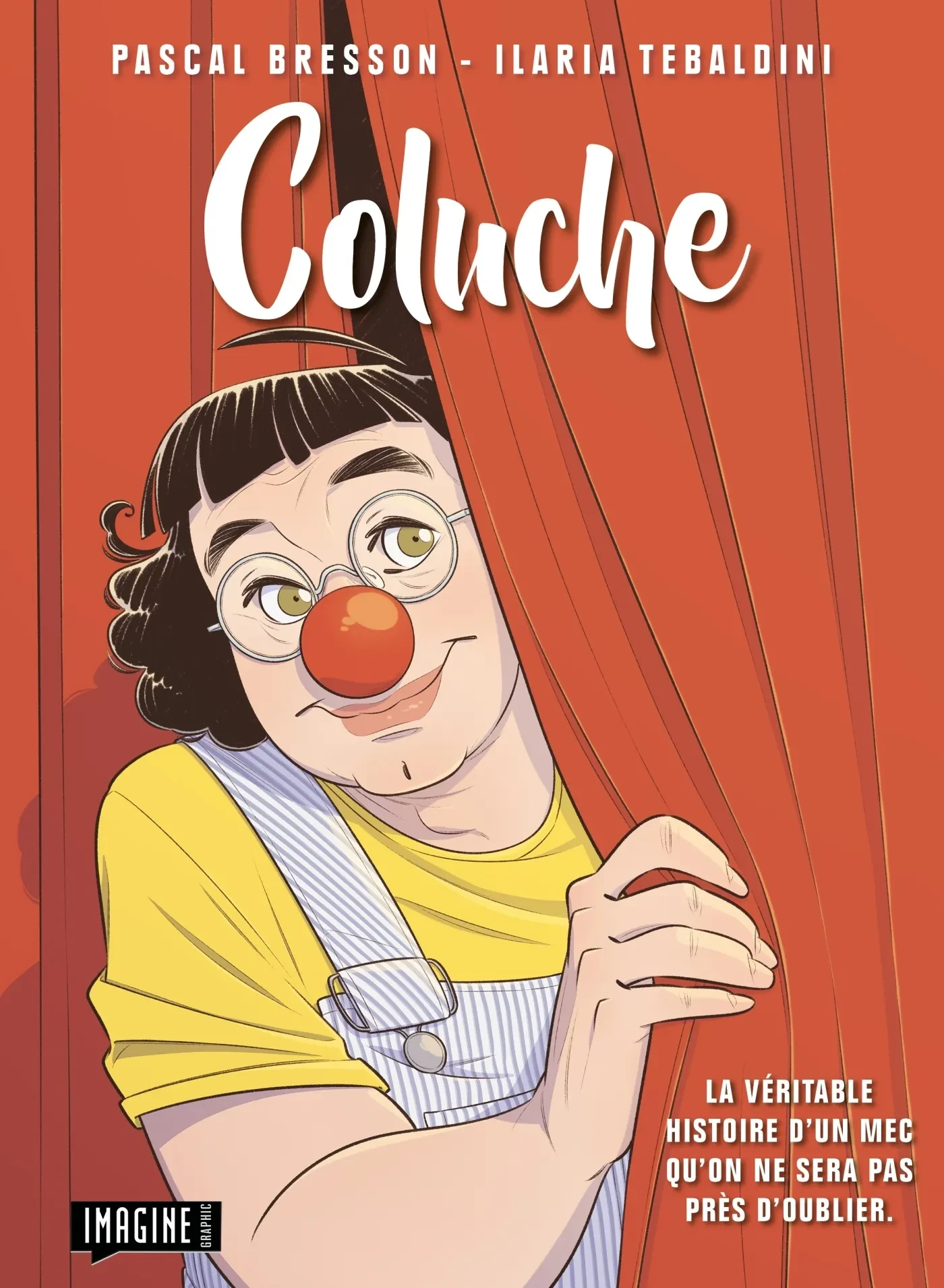 Coluche. La véritable histoire d'un mec qu'on ne sera pas près d'oublier