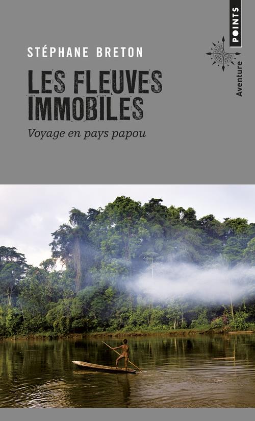 Les fleuves immobiles. Voyage en pays papou