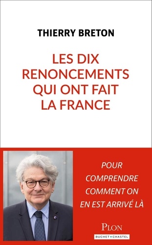 Les dix renoncements qui ont fait la France. Comment on en est arrivé là