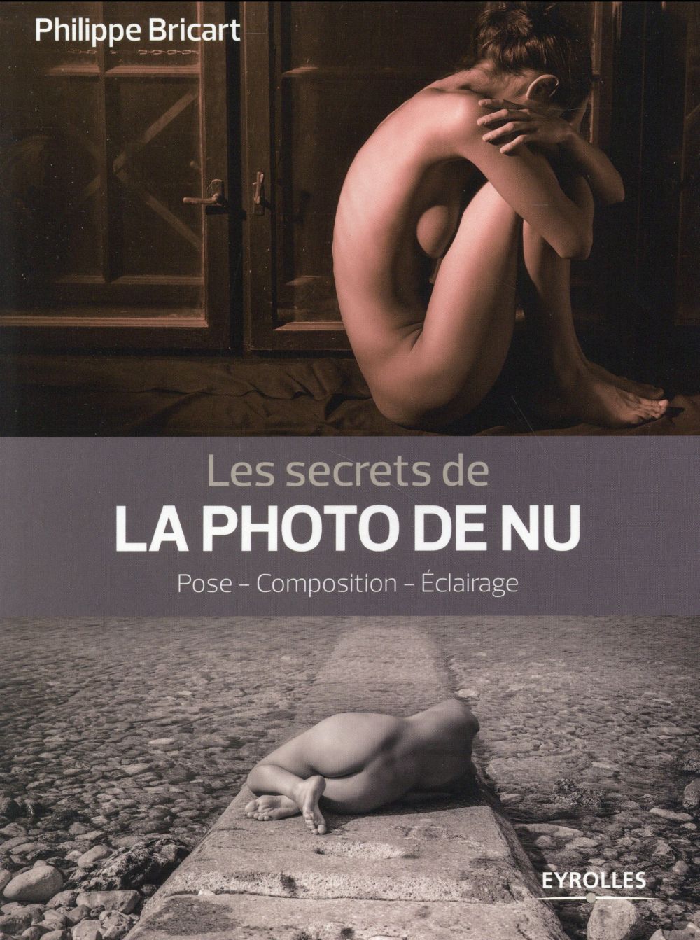 Les secrets de la photo de nu. Pose, composition, éclairage
