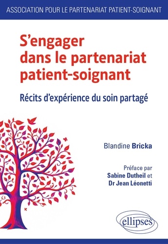 S'engager dans le partenariat patient-soignant. Récits d'expérience du soin partagé