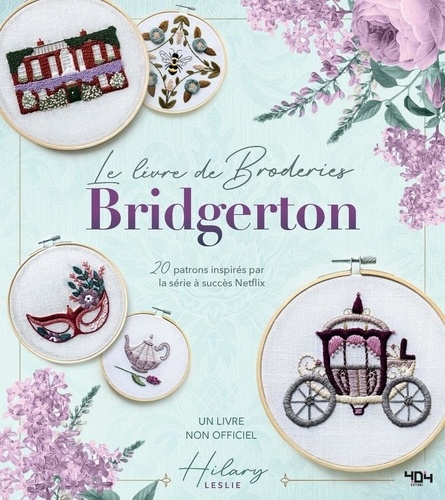 Le livre de broderie Bridgerton. 20 patrons inspirés par la série à succès Netflix