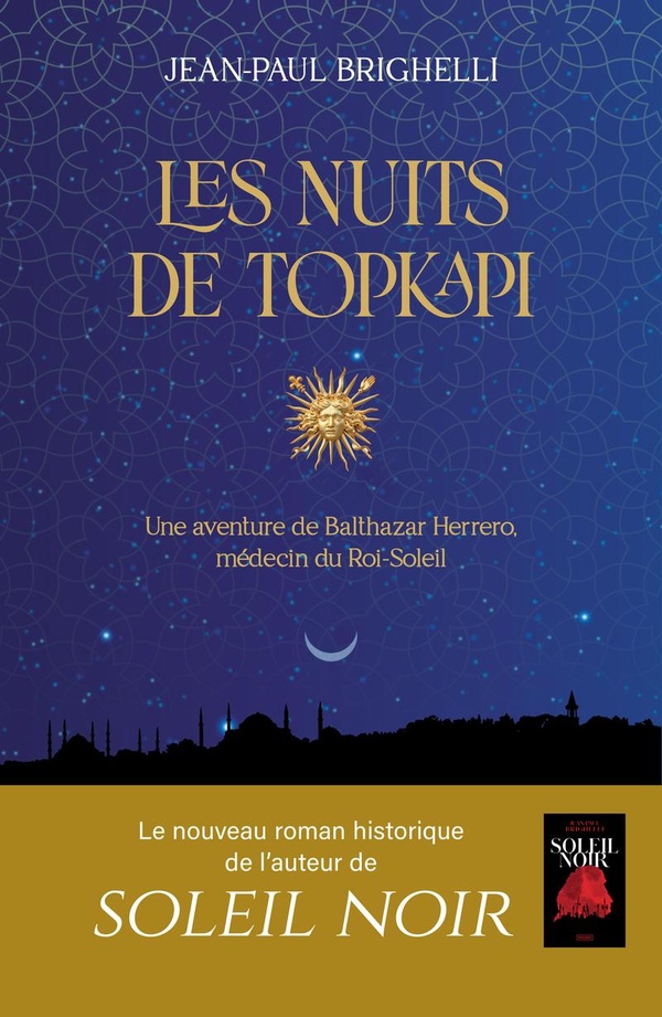 Les nuits de Topkapi. Une aventure de Balthazar Herrero, médecin du Roi-Soleil