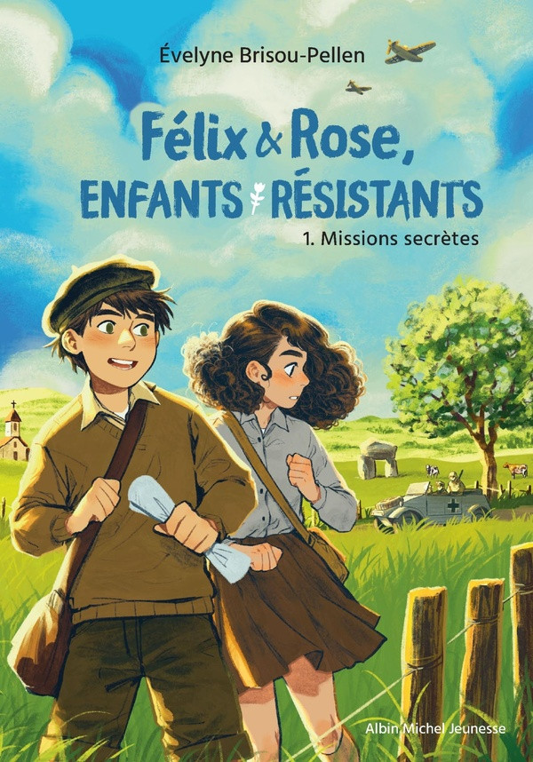 Félix & Rose, enfants résistants Tome 1 : Missions secrètes