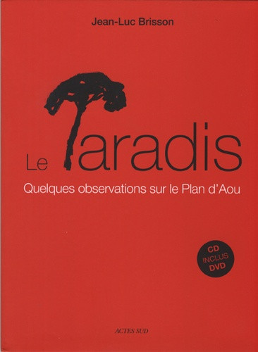 Le Paradis. Quelques observations sur le Plan d'Aou, avec 1 DVD 1 CD AUDIO