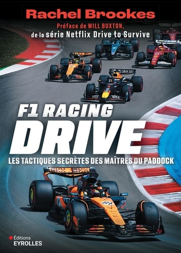 F1 racing drive. Les tactiques secrètes des maîtres du paddock
