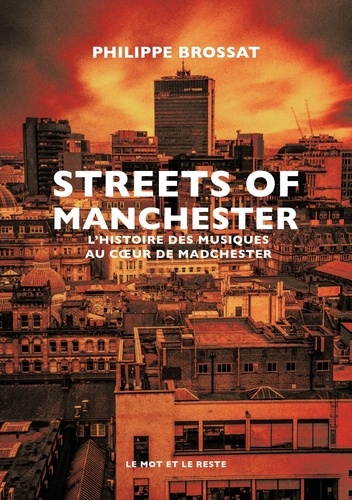 Streets of Manchester. L'histoire des musiques au coeur de Madchester