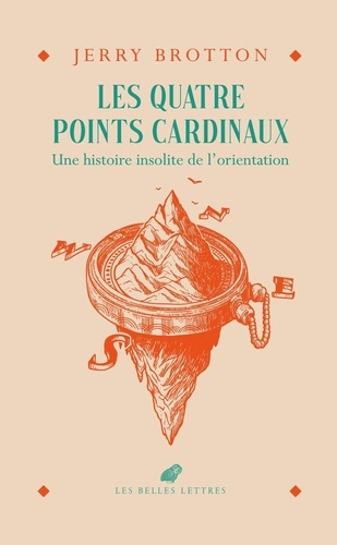 Les quatre points cardinaux. Une histoire insolite de l'orientation