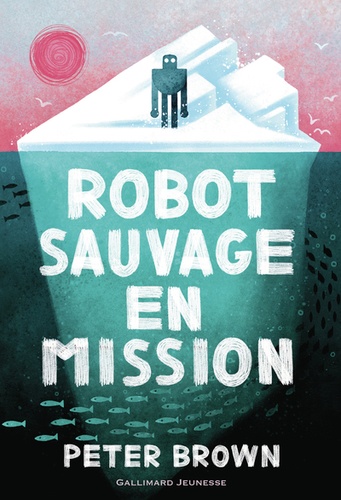 Robot sauvage Tome 3 : Robot sauvage en mission