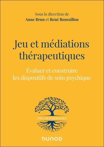 Jeu et médiations thérapeutiques. Evaluer et construire les dispositifs de soin psychiques