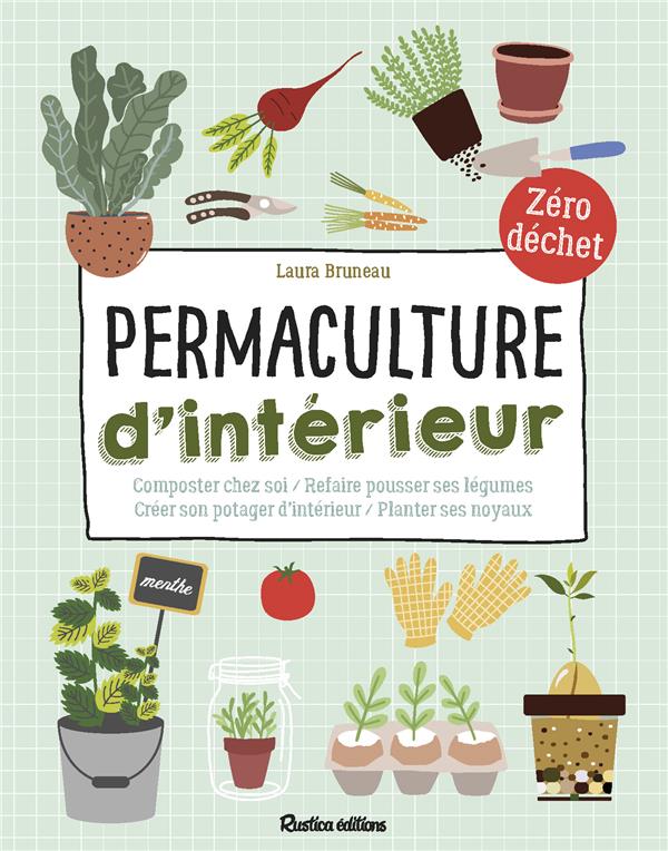 Permaculture d'intérieur. Composter chez soi/Refaire pousser ses légumes/ Créer son potager d'intéri