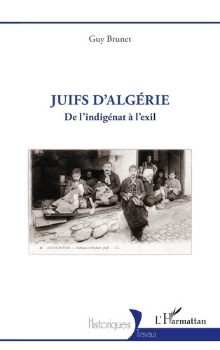 Juifs d'Algérie. De l’indigénat à l’exil