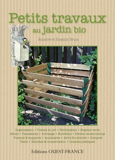 Petits travaux au jardin bio. Guide illustré des travaux au jardin