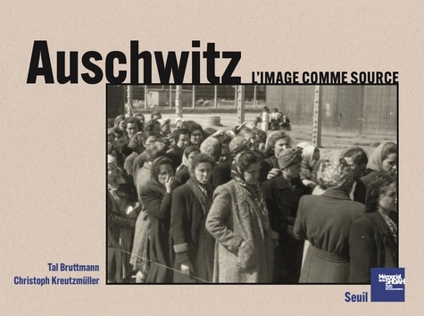 Auschwitz. L'image comme source