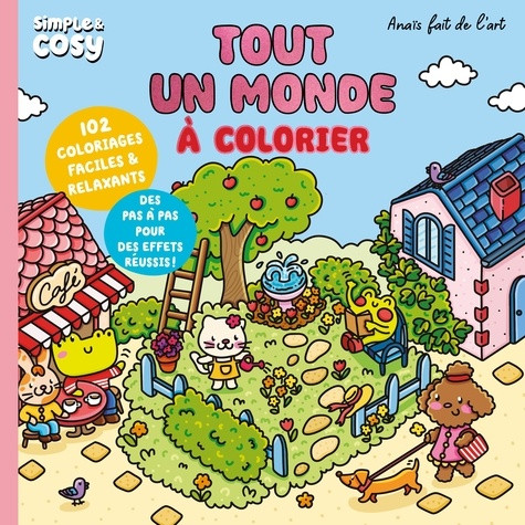Tout un monde à colorier. 100 coloriages