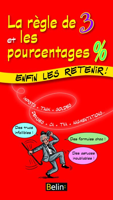 La règle de 3 et les pourcentages %. Enfin les retenir !