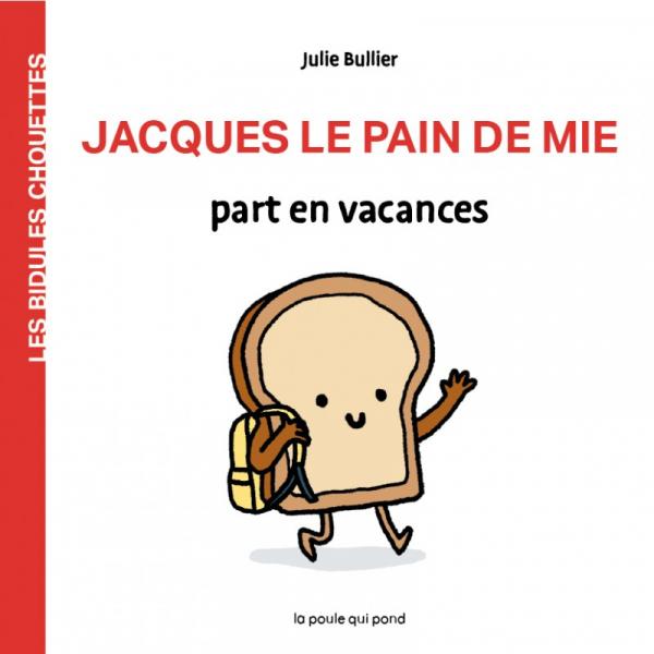 Jacques le pain de mie part en vacances