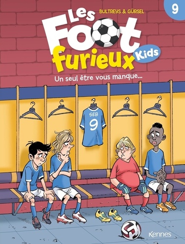 Les foot furieux kids Tome 9 : Un seul être vous manque...