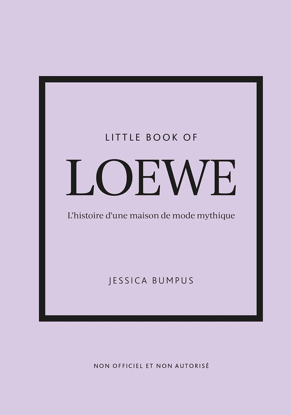 Little Book of Loewe. Histoire d'une maison de mode mythique