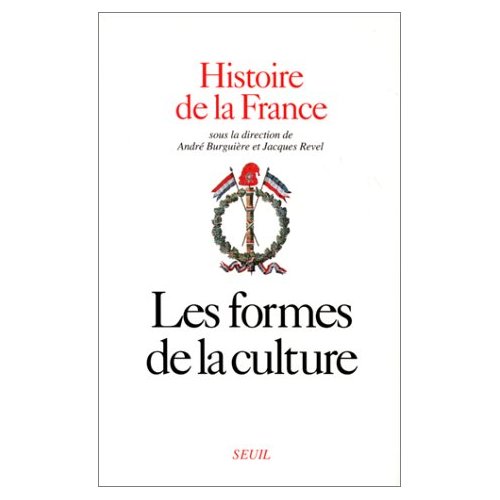 Histoire de la France. Tome 4, Les formes de la culture