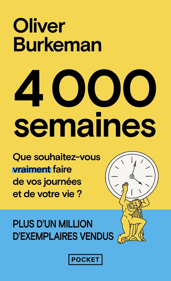 4000 semaines. Antimanuel de gestion du temps à l'usage des mortels
