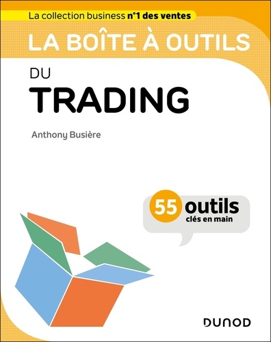 La boîte à outils du trading. 35 outils clés en main