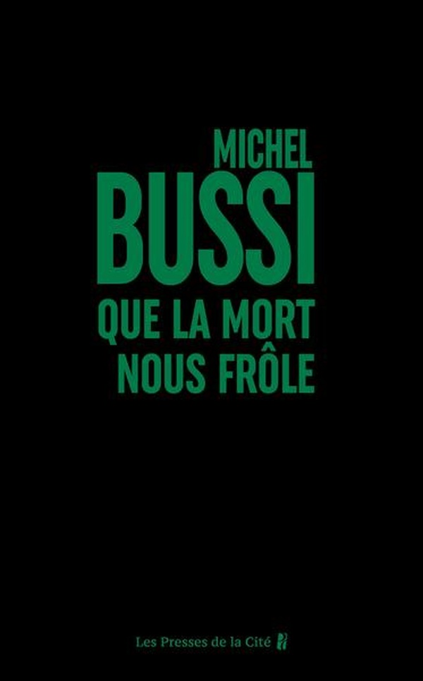 Que la mort nous frôle