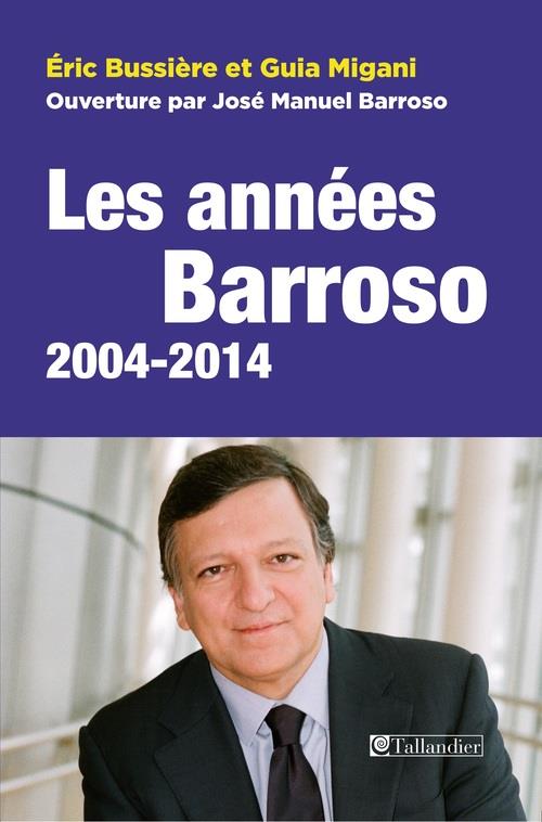 Les années Barroso 2004-2014. Europe : crises et relances