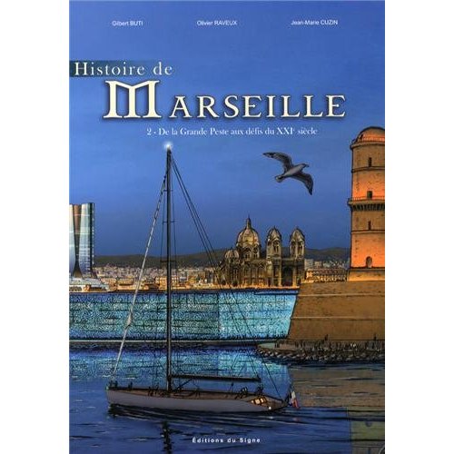 Histoire de Marseille Tome 2 : De la Grande Peste aux défis du XXIe siècle