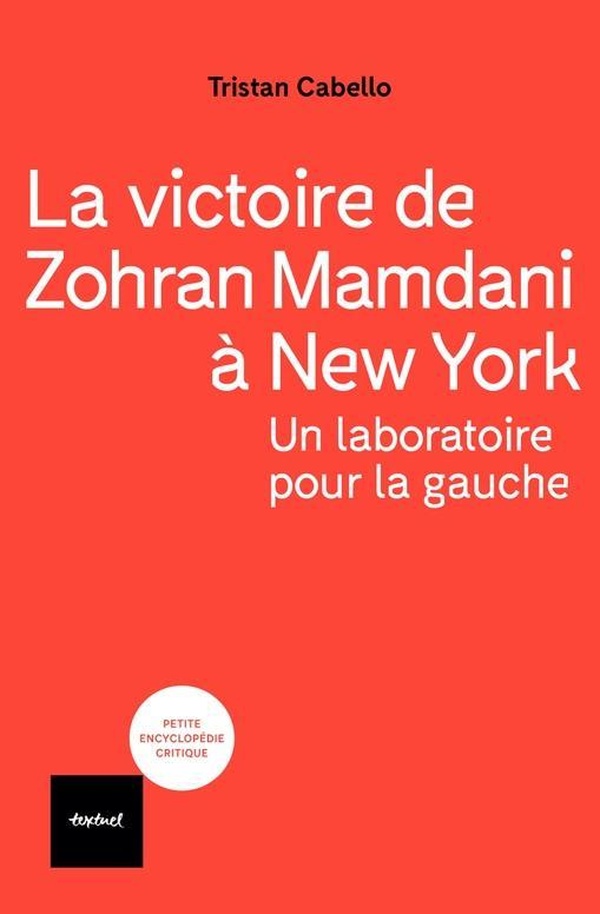 La victoire de Zohran Mamdani à New York. Un laboratoire pour la gauche