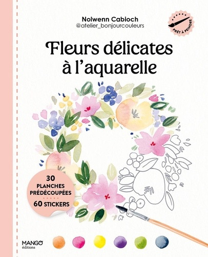 Fleurs délicates à l'aquarelle. 30 planches prédécoupées et 60 stickers
