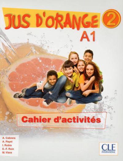 Jus d'orange 2 A1. Cahier d'activités