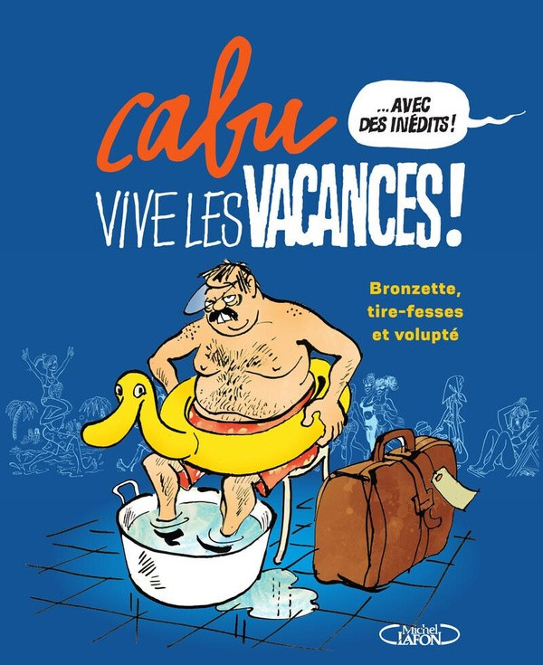 Vive les vacances ! Bronzette, tire-fesses et volupté