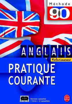 METHODE 90 ANGLAIS - PRATIQUE COURANTE