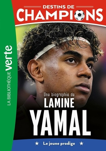 Destins de champions Tome 32 : Une biographie de Lamine Yamal. Le jeune prodige