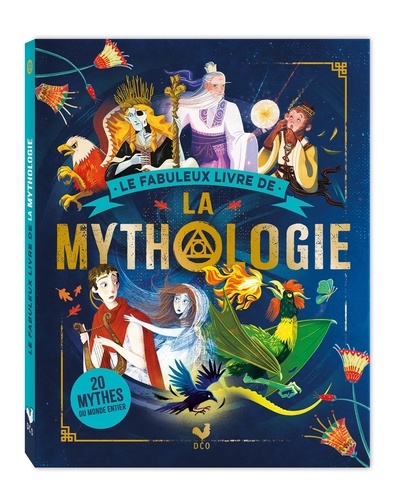 Le fabuleux livre de la mythologie. 20 mythes du monde entier