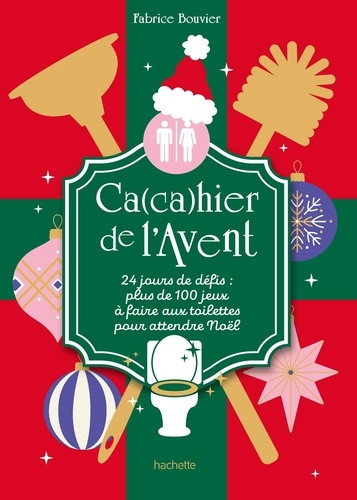 Ca(ca)hier de l'Avent. 24 jours de défis : plus de 100 jeux à faire aux toilettes pour attendre Noël