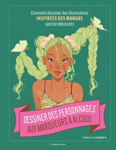 Dessiner des personnages aux marqueurs à alcool. Comment dessiner des illustrations inspirées des ma